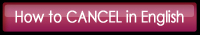 How to CANCEL in English